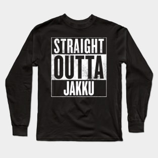 STRAIGHT OUTTA JAKKU Long Sleeve T-Shirt